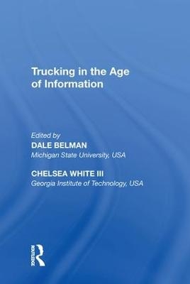 Trucking in the Age of Information - Chelsea White Iii