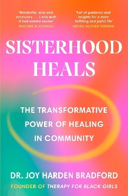 Sisterhood Heals - Dr Joy Harden Bradford