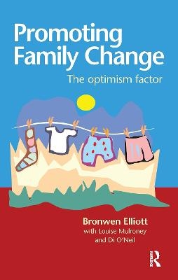 Promoting Family Change - Bronwen Elliott, Di O'Neill