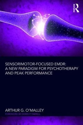 Sensorimotor-Focused EMDR - Arthur O'Malley