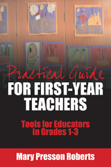 Practical Guide for First-Year Teachers -  Mary Presson Roberts