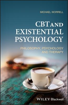 CBT and Existential Psychology - Michael Worrell