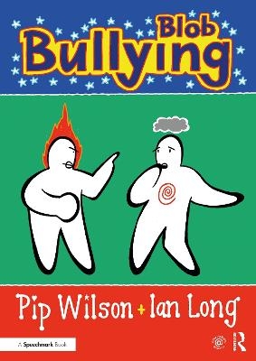 Blob Bullying - Pip Wilson, Ian Long