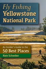 Fly Fishing Yellowstone National Park -  Nate Schweber