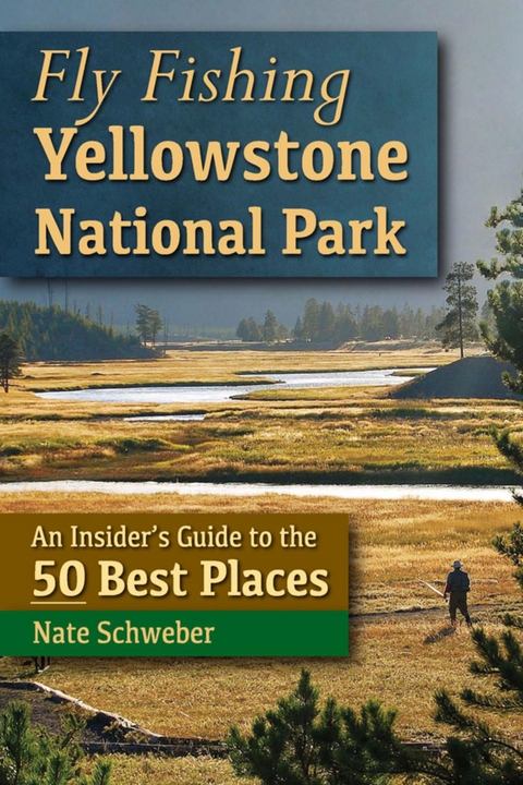 Fly Fishing Yellowstone National Park -  Nate Schweber