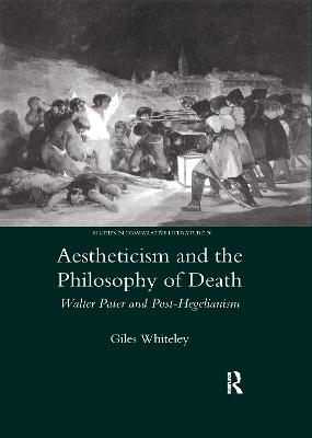 Aestheticism and the Philosophy of Death - Giles Whitely