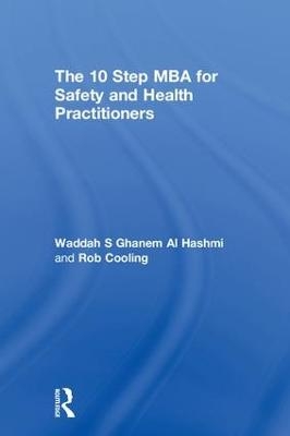 The 10 Step MBA for Safety and Health Practitioners - Waddah S Ghanem Al Hashmi, Rob Cooling