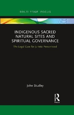 Indigenous Sacred Natural Sites and Spiritual Governance - John Studley