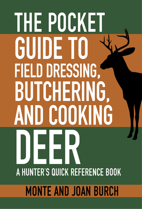 Pocket Guide to Field Dressing, Butchering, and Cooking Deer -  Joan Burch,  Monte Burch