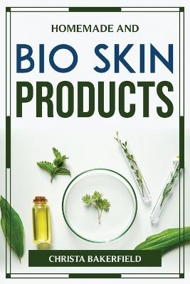 Homemade and Bio Skin Products -  Christa Bakerfield