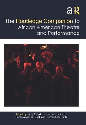 The Routledge Companion to African American Theatre and Performance - 