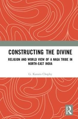 Constructing the Divine - G. Kanato Chophy