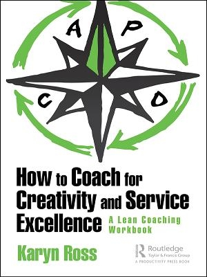 How to Coach for Creativity and Service Excellence - Karyn Ross