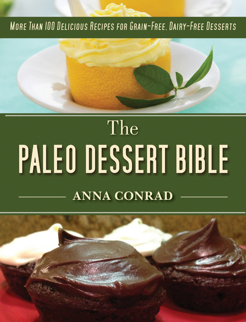 Paleo Dessert Bible -  Anna Conrad