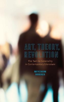 Art, Theory, Revolution - Mitchum Huehls