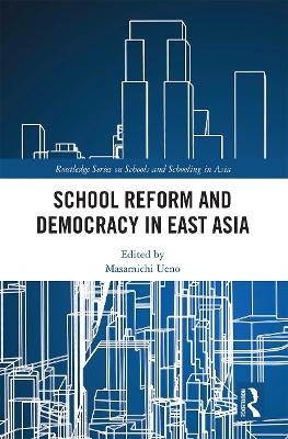 School Reform and Democracy in East Asia - 