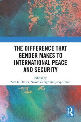 The Difference that Gender Makes to International Peace and Security - 