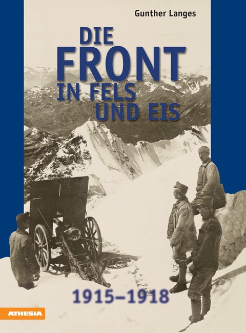 Die Front in Fels und Eis - Gunther Langes