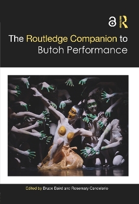 The Routledge Companion to Butoh Performance - 