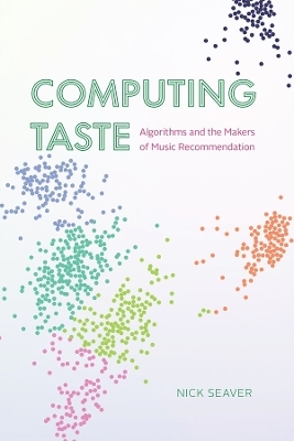 Computing Taste - Nick Seaver