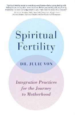 Spiritual Fertility - Dr. Julie Von