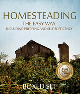 Homesteading The Easy Way Including Prepping And Self Sufficency: 3 Books In 1 Boxed Set -  Speedy Publishing