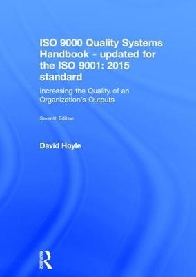 ISO 9000 Quality Systems Handbook-updated for the ISO 9001: 2015 standard - David Hoyle