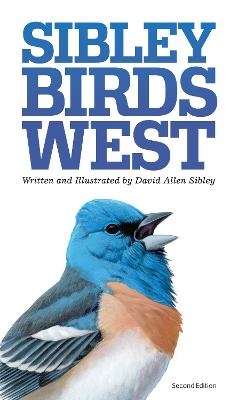 The Sibley Field Guide to Birds of Western North America - David Allen Sibley