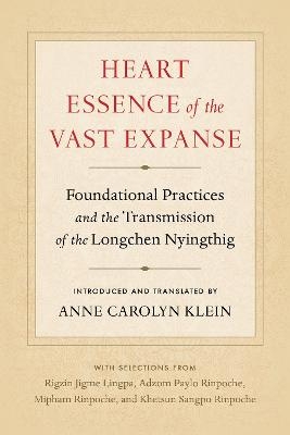 Heart Essence of the Vast Expanse - Anne Carolyn Klein, Adzom Paylo