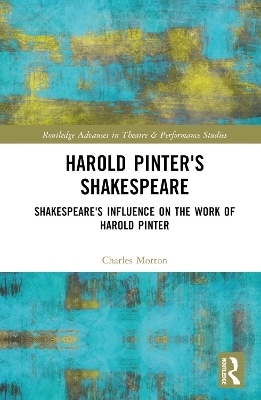 Harold Pinter's Shakespeare - Charles Morton