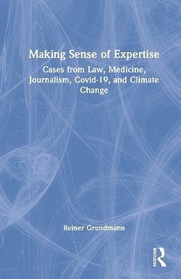 Making Sense of Expertise - Reiner Grundmann