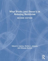 What Works (and Doesn't) in Reducing Recidivism - Latessa, Edward J.; Johnson, Shelley L.; Koetzle, Deborah