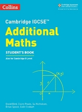 Cambridge IGCSE™ Additional Maths Student’s Book - Bird, David; Powis, Claire; Nicholson, Su; Speed, Brian; Stobart, Colin