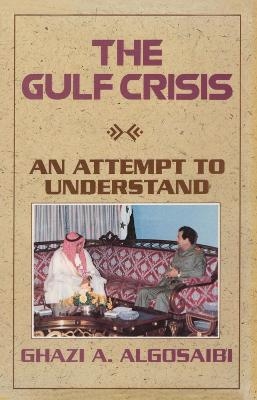 Gulf Crisis - Ghazi A Algosaibi