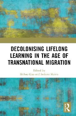 Decolonising Lifelong Learning in the Age of Transnational Migration - 