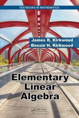 Elementary Linear Algebra - James R. Kirkwood, Bessie H. Kirkwood