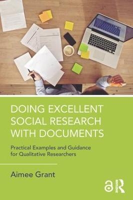 Doing Excellent Social Research with Documents - Aimee Grant