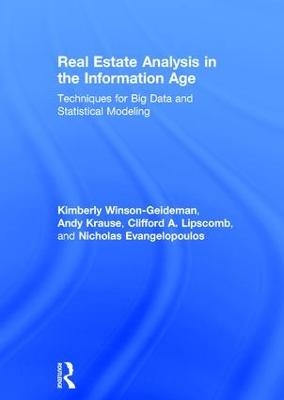 Real Estate Analysis in the Information Age - Kimberly Winson-Geideman, Andy Krause, Clifford A. Lipscomb, Nick Evangelopoulos