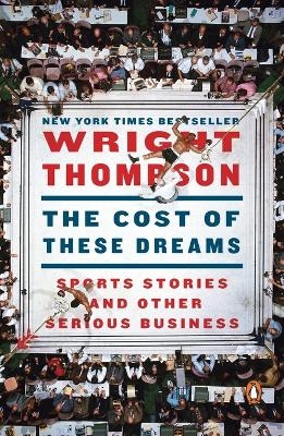 The Cost of These Dreams - Wright Thompson