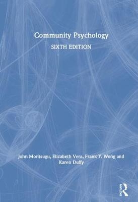 Community Psychology - John Moritsugu, Elizabeth Vera, Frank Y. Wong