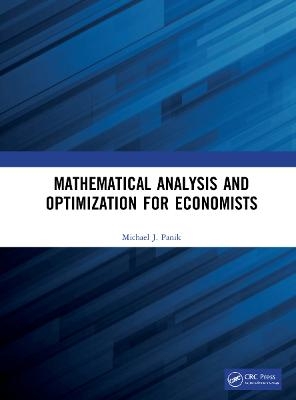 Mathematical Analysis and Optimization for Economists - Michael J. Panik