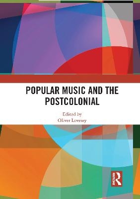 Popular Music and the Postcolonial - 