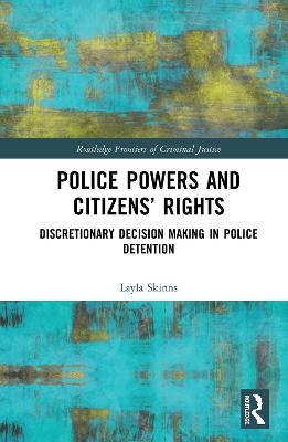 Police Powers and Citizens’ Rights - Layla Skinns