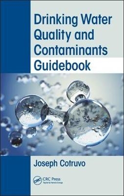 Drinking Water Quality and Contaminants Guidebook - Joseph Cotruvo