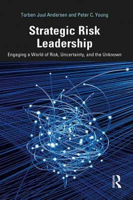 Strategic Risk Leadership - Torben Juul Andersen, Peter C. Young