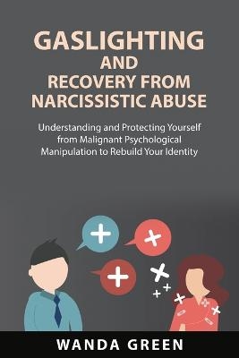 Gaslighting and Recovery from Narcissistic Abuse - Wanda Green