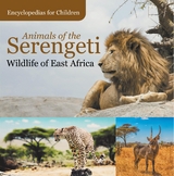 Animals of the Serengeti | Wildlife of East Africa | Encyclopedias for Children -  Baby Professor