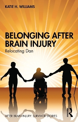 Belonging After Brain Injury - Katie H. Williams