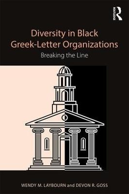 Diversity in Black Greek Letter Organizations - Wendy Laybourn, Devon Goss