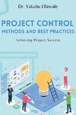 Project Control Methods and Best Practices - Yakubu Olawale